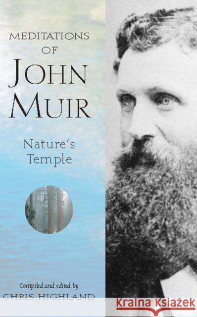 The Meditations of John Muir: Nature's Temple Highland, Chris 9780899972855 Wilderness Press