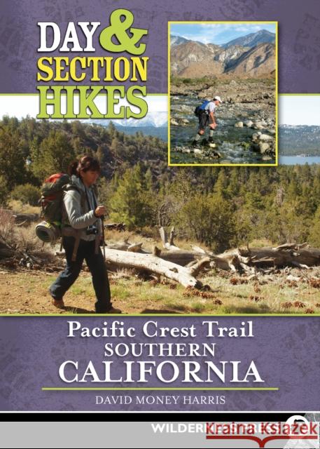 Day and Section Hikes Pacific Crest Trail: Southern California David Mone 9780899976846 Wilderness Press