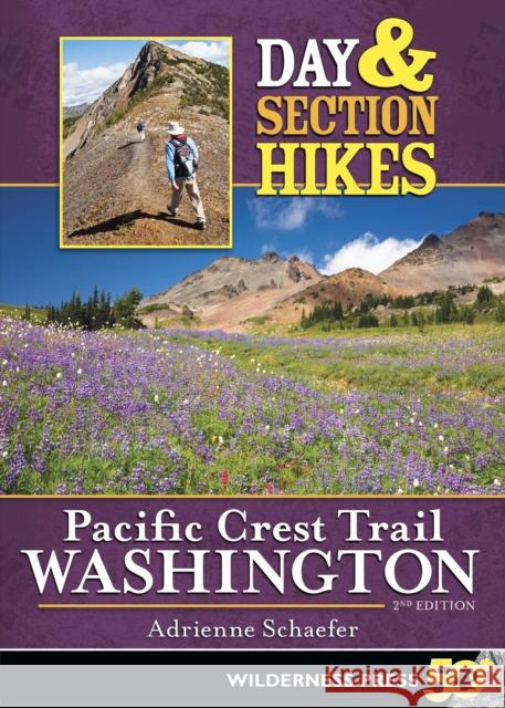 Day & Section Hikes Pacific Crest Trail: Washington Adrienne Schaefer 9780899978369 Wilderness Press