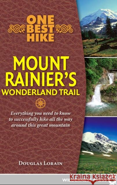 One Best Hike: Mount Rainier's Wonderland Trail Doug Lorain 9780899979298 Wilderness Press