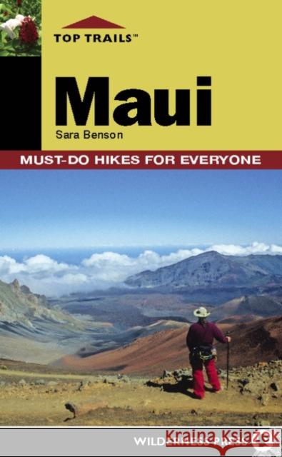 Top Trails: Maui: Must-Do Hikes for Everyone Sara Benson 9780899979649 Wilderness Press