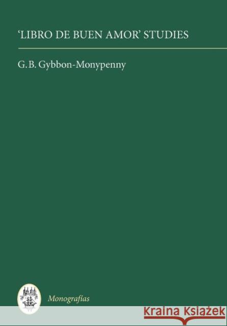 Libro de Buen Amor Studies G. B. Gybbon-Monypenny 9780900411045 Tamesis Books