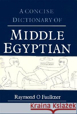 A Concise Dictionary of Middle Egyptian R.O. Faulkner 9780900416323 Griffith Institute