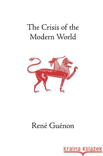 The Crisis of the Modern World Rene Guenon Marco Pallis Richard C. Nicholson 9780900588242 Sophia Perennis et Universalis