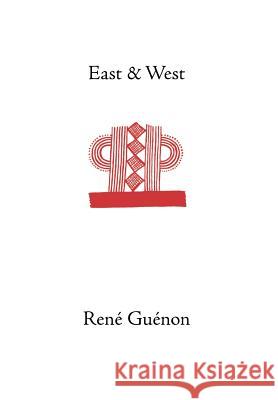 East and West Rene Guenon, Martin Lings 9780900588495