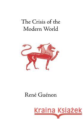 The Crisis of the Modern World Rene Guenon M. Arthur Osborne Marco Pallis 9780900588501