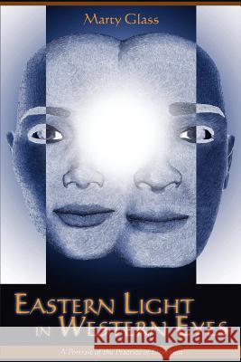 Eastern Light in Western Eyes: A Portrait of the Practice of Devotion Glass, Marty 9780900588525