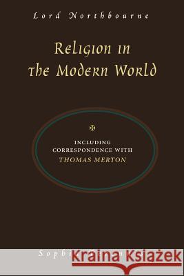 Religion in the Modern World Lord Northbourne                         Northbourne Lor Northbourne 9780900588570