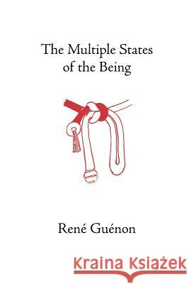 The Multiple States of the Being Rene Guenon, S.D. Fohr, Henry D. Fohr, 