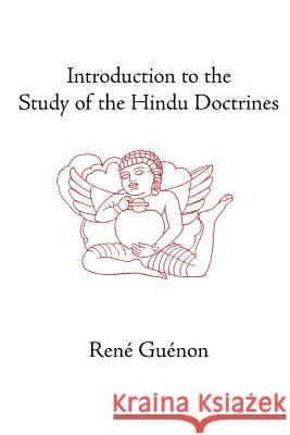 Introduction to the Study of the Hindu Doctrines Rene Guenon 9780900588730 Sophia Perennis et Universalis