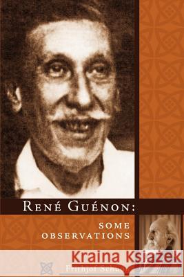 Rene Guenon: Some Observations Frithjof Schuon 9780900588853