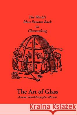 The Art of Glass Antonio Neri Christopher Merrett Michael Cable 9780900682377 Society of Glass Technology