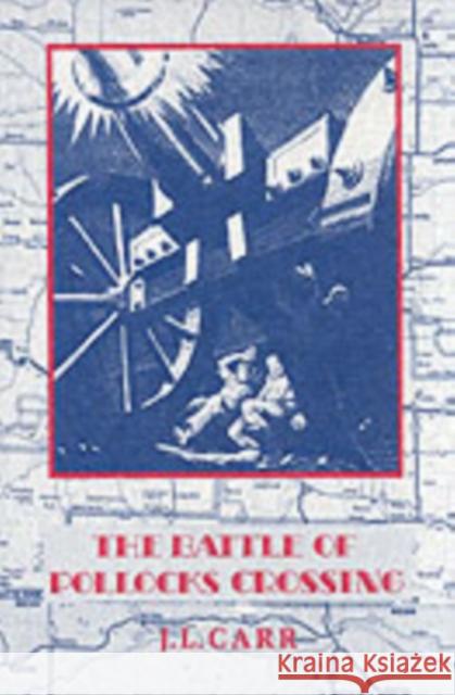 The Battle of Pollocks Crossing J. L. Carr 9780900847967 The Quince Tree Press