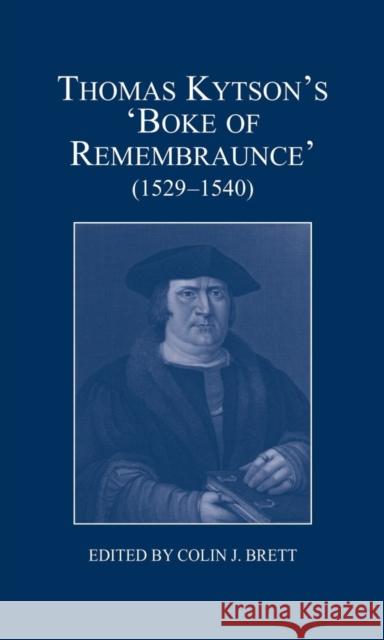 Thomas Kytson's 'Boke of Remembraunce' (1529-1540) Brett, Colin J. 9780900952593 Lincoln Record Society
