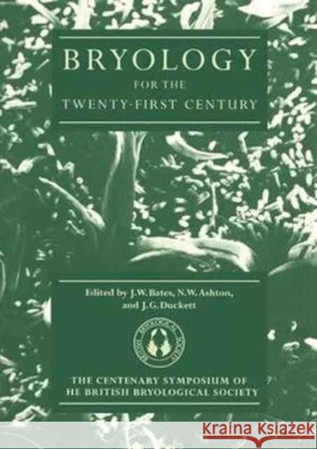 Bryology for the Twenty-First Century Bates, Jeffrey W. 9780901286901