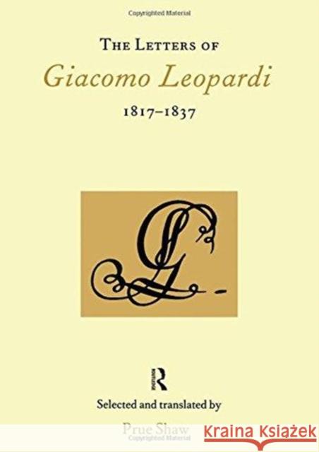 The Letters of Giacomo Leopardi 1817-1837 Giacomo Leopardi 9780901286970 Maney Publishing