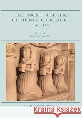 The Parish Registers of Thomas Crockford 1561-1633 John Chandler, Christpher Newbury, Steven Hobbs 9780901333506 Hobnob Press