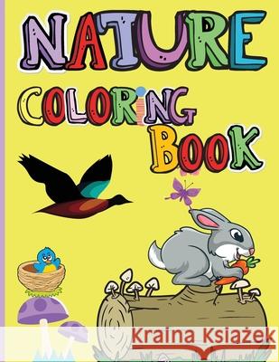 Nature Coloring Book: Amazing Animals, Birds, Plants and Wildlife for boys and girls The Beauties of Nature - Coloring Flowers, Birds, Butte Jessa Ivy 9780901481993 Jessa Ivy