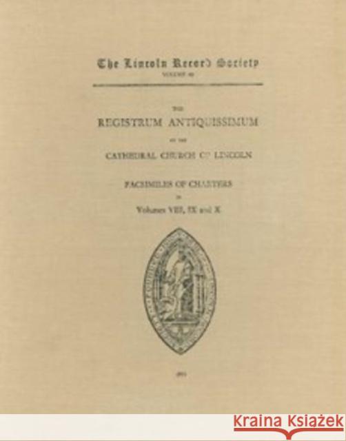 Registrum Antiquissimum of the Cathedral Church of Lincoln [Facs 8-10] Foster, C. W. 9780901503077 Lincoln Record Society