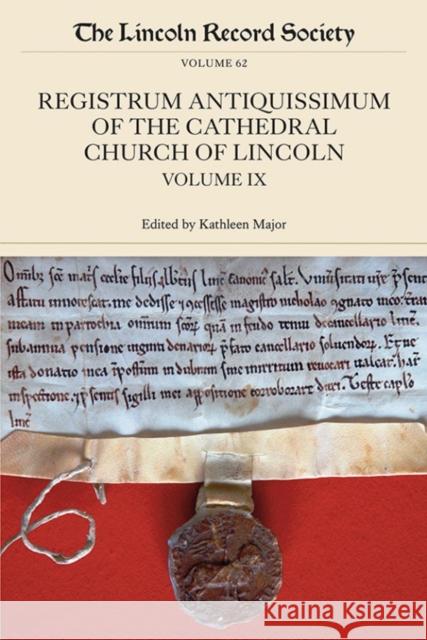 The Registrum Antiquissimum of the Cathedral Church of Lincoln, Volume IX C. W. Foster 9780901503978 Lincoln Record Society