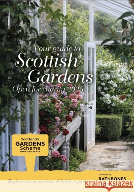 Scottish Gardens Open for Charity 2025 Scotland's Gardens Scheme 9780901549419 Scotland's Gardens