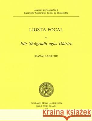 Liosta Focal As 'Idir Shugradh And Dairire Seamus O. Murchu Seamas O 9780901714206 Royal Irish Academy