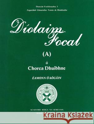 Diolaim Focal (A) O Chorca Duibhne Eamonn O'Hogain 9780901714305 Royal Irish Academy