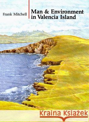 Man and Environment in Valencia Island Frank Mitchell G. Frank Mitchell 9780901714787 Royal Irish Academy