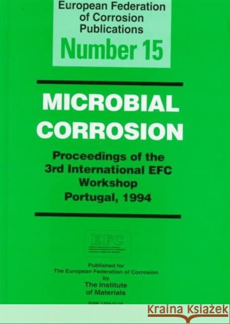 Microbially Corrosion: 3rd International Workshop: Papers  9780901716620 Maney Publishing