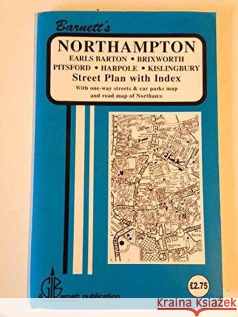 Northampton Street Map: Brixworth, Earls Barton, Harpole, Kislingbury, Northampton, Pitsford  9780901784360 G I Barnett & Son