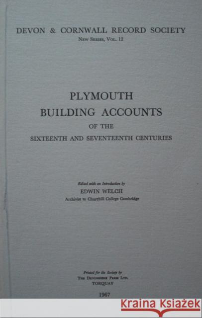 Plymouth Building Accounts of the 16th & 17th Centuries  9780901853141 Devon & Cornwall Record Society