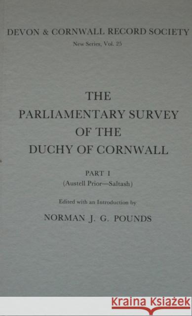 The Parliamentary Survey of the Duchy of Cornwall, Part I  9780901853257 Devon & Cornwall Record Society