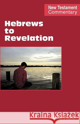 Hebrews to Revelation Frank Binford Hole 9780901860453