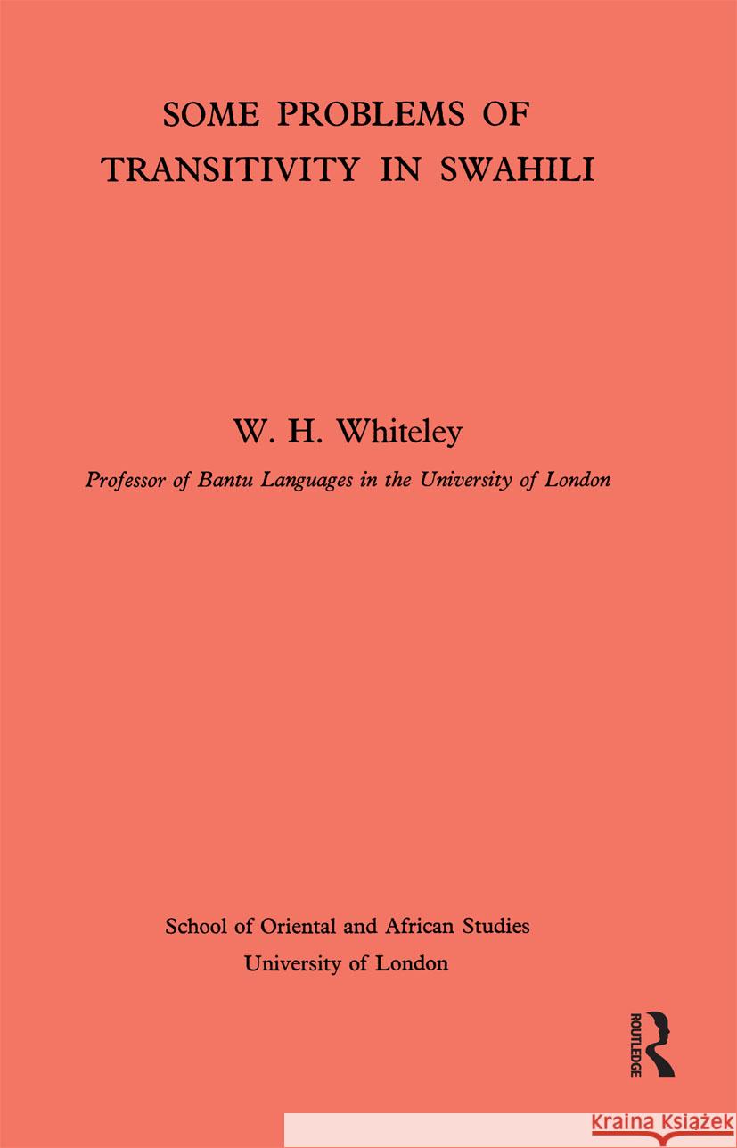 Some Problems of Transitivity in Swahili W. H. Whiteley 9780901877796 Taylor & Francis Ltd