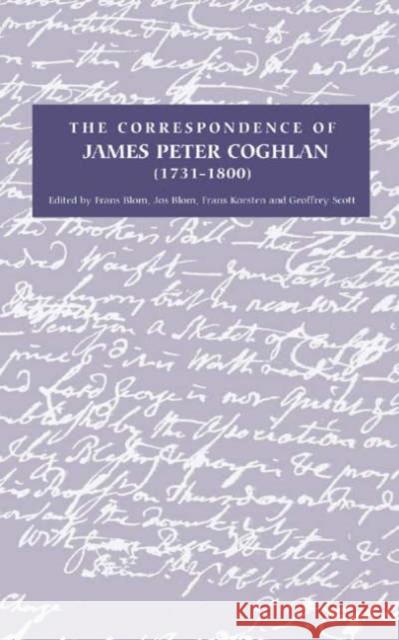 The Correspondence of James Peter Coghlan (1731-1800) Peter Coghlan 9780902832237