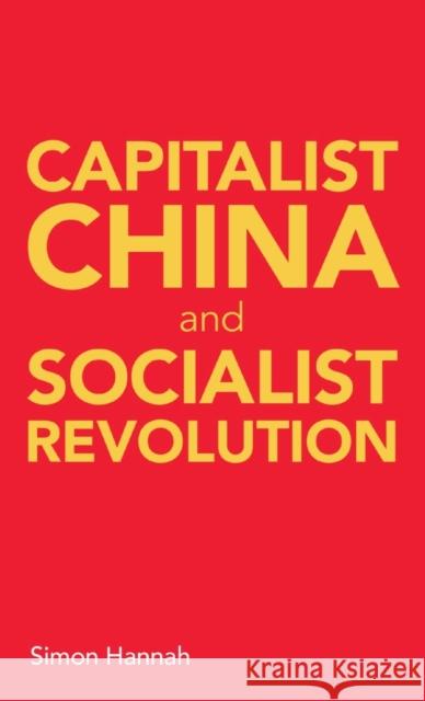 Capitalist China and socialist revolution Simon Hannah 9780902869219 Resistance Books