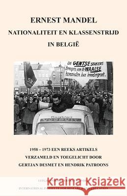 Nationaliteit En Klassenstrijd in Belgie, 1958 - 1969 Ernest Mandel, Hendrik Patroons, Hendrik Patroons 9780902869479 Resistance Books