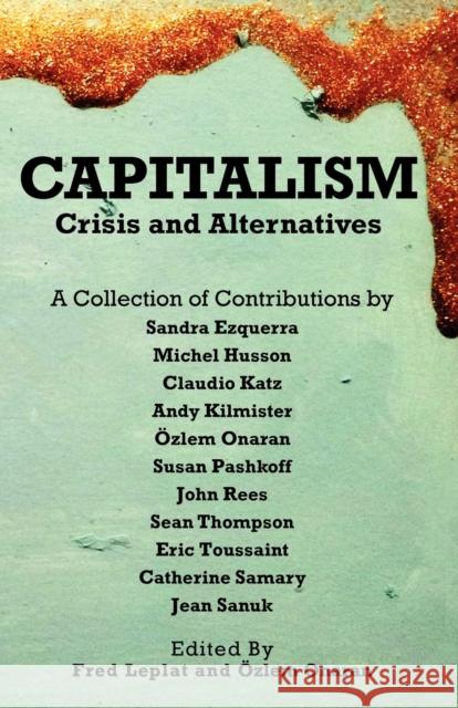 Capitalism - Crises and Alternatives Sandra Ezquerra, Michel Husson, Claudio Katz 9780902869639