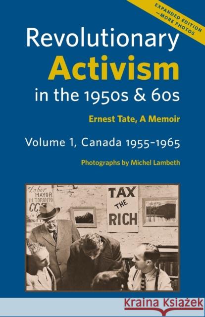 Revolutionary Activism in the 1950s & 60s: Ernest Tate, a Memoir Ernest Tate, Michel Lambeth, Derrick O'Keefe 9780902869691 Resistance Books