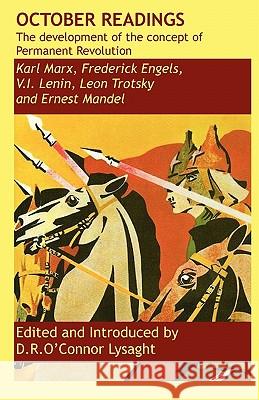 October Readings: the Development of the Concept of Permanent Revolution Vladimir Ilyich Lenin, Leon Davidovich Trotsky, D Rayner O'Connor Lysaght 9780902869776