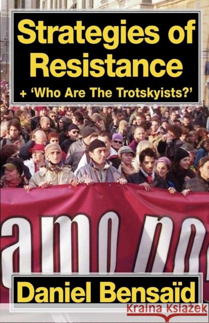 Strategies of Resistance & 'Who Are the Trotskyists?' Daniel Bensad Paul L 9780902869868 IMG Publications
