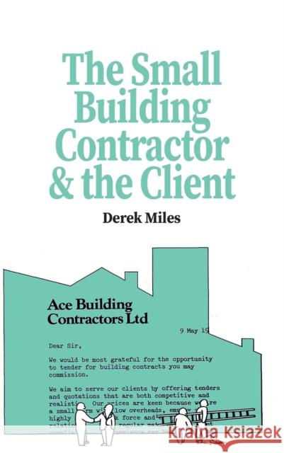 Small Building Contractor and the Client Miles, Derek 9780903031677 Practical Action