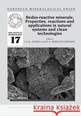 Redox-reactive Minerals: Properties, Reactions and Applications in Clean Technologies Ahmed, Imad 9780903056571 Mineralogical Society