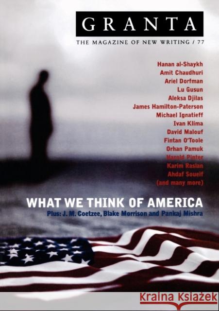 Granta 77: What We Think Of America Ian Jack 9780903141505 Granta Books