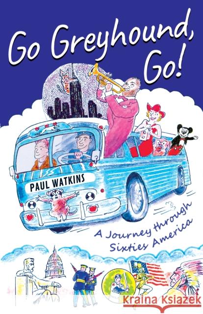 Go Greyhound, Go!: A Journey Through Sixties America  9780903372206 Format Books