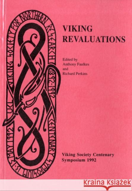Viking Revaluations: Viking Society Centenary Symposium 14-15 May 1992 Anthony Faulkes, Richard Perkins 9780903521284 Viking Society for Northern Research