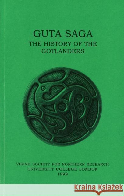 Guta Saga: The History of the Gotlanders Christine Peel 9780903521444 Viking Society for Northern Research