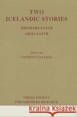 Two Icelandic Stories: Hreidars Thattr. Orms Thattr Anthony Faulkes 9780903521734