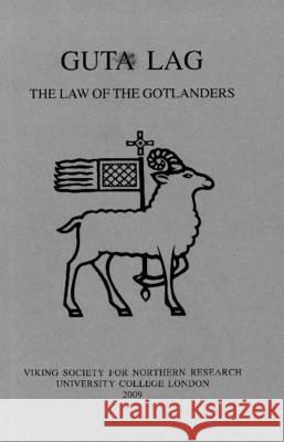 Guta Lag: The Law of the Gotlanders Christine Peel 9780903521796 Viking Society for Northern Research