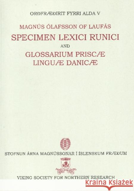 Specimen Lexici Runici: Glossarium Prisca Lingua Danic Magnus Olafsson, Anthony Faulkes 9780903521802